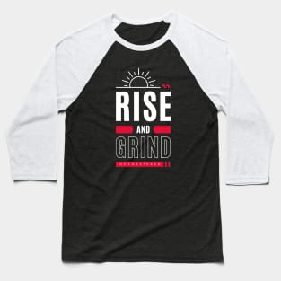 EPIC GYM - Rise and Grind Muthaf*cker Baseball T-Shirt